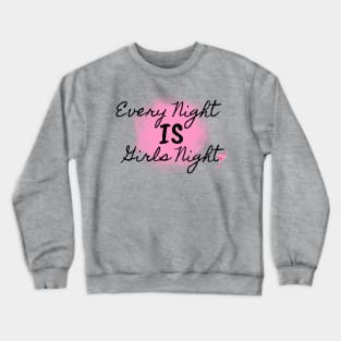 Girls Night Crewneck Sweatshirt